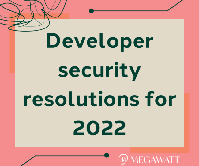 Developer security resolutions for 2022