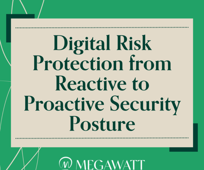 Digital Risk Protection from Reactive to Proactive Security Posture
