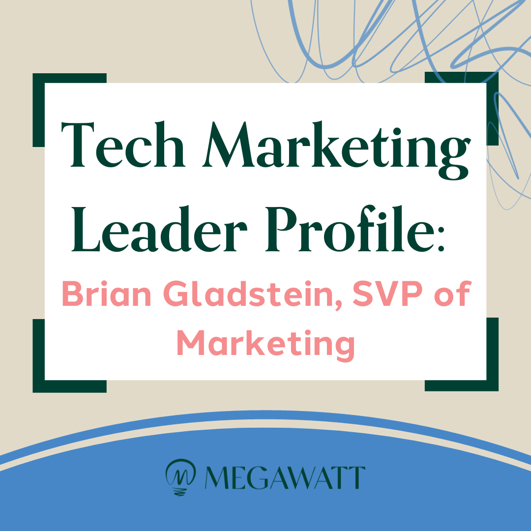 Tech Marketing Leader Profile: Brian Gladstein of A-LIGN - Megawatt