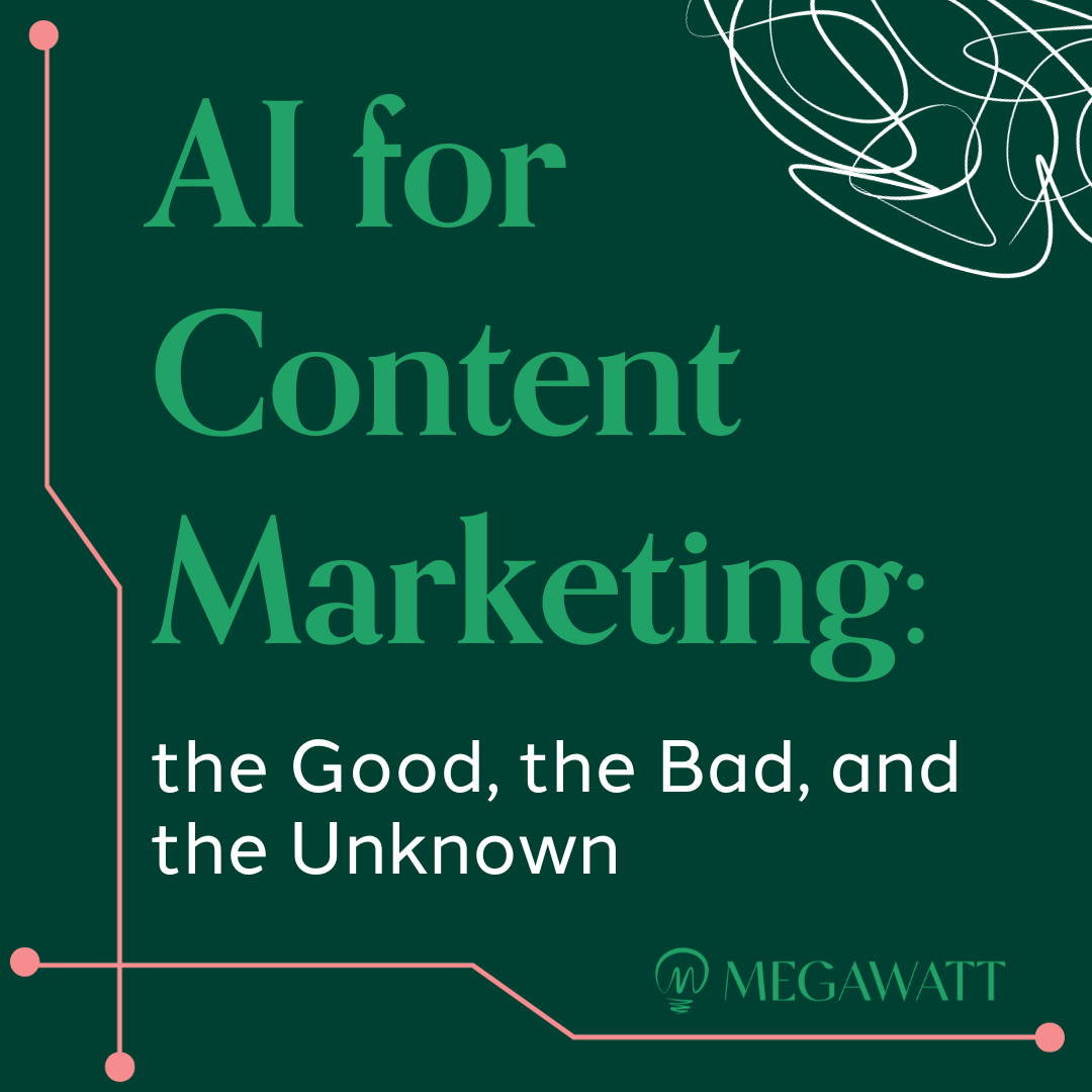 AI for Content Marketing: the Good, the Bad, and the Unknown