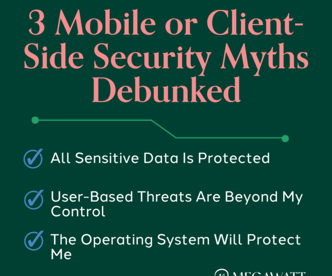 3 Mobile or Client-Side Security Myths Debunked